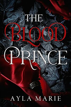 The Blood Prince	 by Ayla Marie