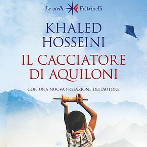 Il cacciatore di aquiloni by Khaled Hosseini