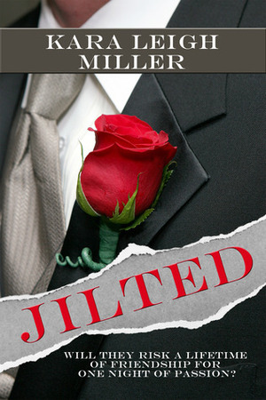 Jilted by Kara Leigh Miller