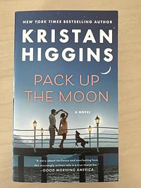 Pack Up the Moon by Kristan Higgins