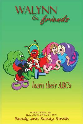 Walynn & friends learn their ABC's by Randy Smith