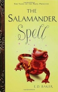 The Salamander Spell by E.D. Baker