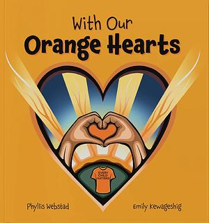 With Our Orange Hearts by Phyllis Webstad