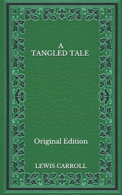 A Tangled Tale by Lewis Carroll