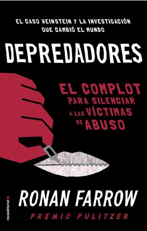 Depredadores: El complot para silenciar a las víctimas de abuso by Ronan Farrow