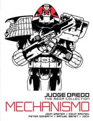 Judge Dredd: Mechanismo by Peter Doherty, Alan Grant, Colin MacNeil, John Wagner