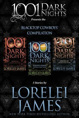 Blacktop Cowboys Compilation: 3 Stories by Lorelei James by Lorelei James