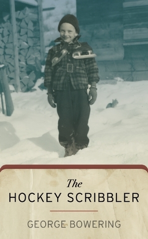 The Hockey Scribbler by George Bowering