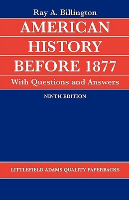 American History before 1877 with Questions and Answers, Ninth Edition by Ray Allen Billington