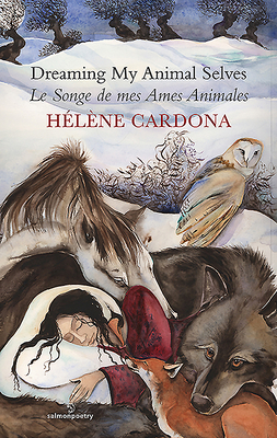 Dreaming My Animal Selves/Le Songe de Mes Ames Animales by Helene Cardona