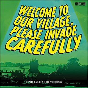 Welcome to our Village Please Invade Carefully: Series 1-2 by Eddie Robson