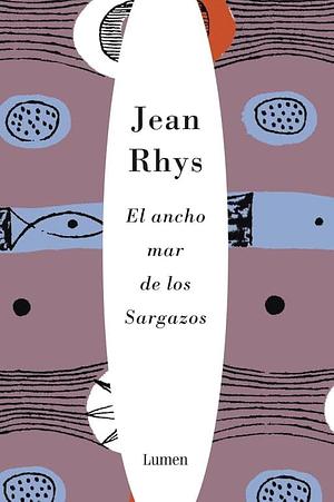 El ancho mar de los Sargazos  by Jean Rhys