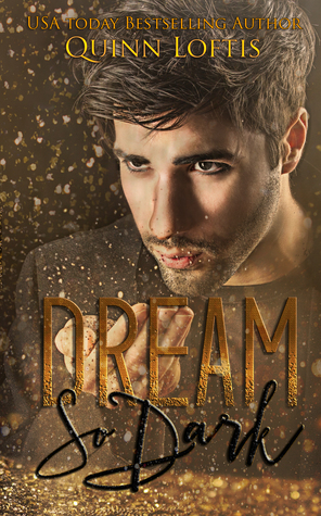 Dream So Dark by Quinn Loftis