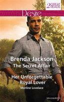 The Secret Affair / Her Unforgettable Royal Lover by Brenda Jackson, Merline Lovelace