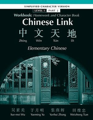 Workbook Simplified Level 1/Part 2 by Sue-Mei Wu, Yueming Yu, Yanhui Zhang