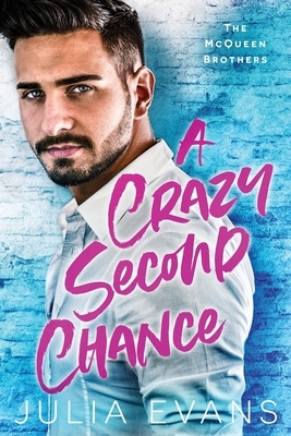 A Crazy Second Chance by Julia Evans