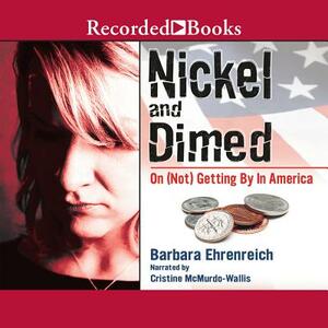 Nickel and Dimed: On (Not) Getting by in America by Barbara Ehrenreich