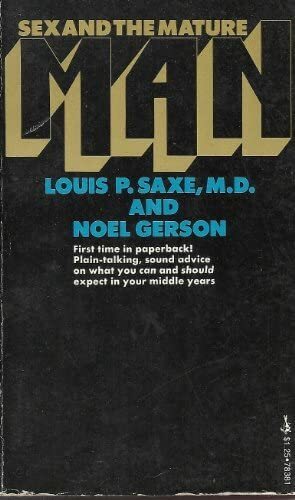 Sex & the Mature Man by Noel B. Gerson, Louis P. Saxe