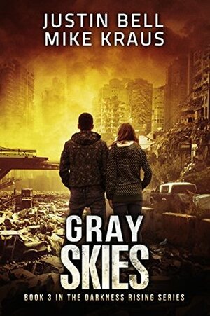 Gray Skies by Mike Kraus, Justin Bell