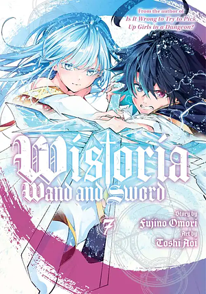 Wistoria: Wand and Sword, Volume 7 by Fujino Omori