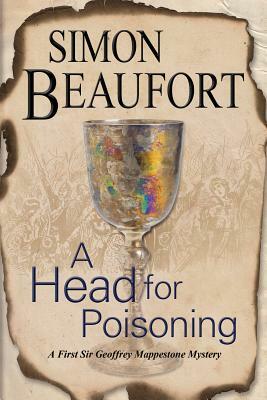 A Head for Poisoning: An 11th Century Mystery Set on the Welsh Borders by Simon Beaufort