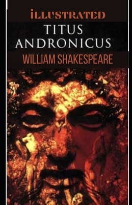 Titus Andronicus illustrated by William Shakespeare