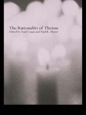 The Rationality of Theism by Paul Copan