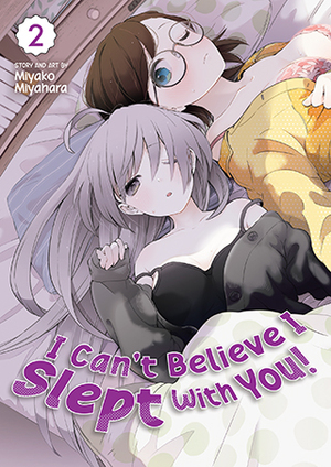 I Can't Believe I Slept With You! Vol. 2 by Miyahara Miyako