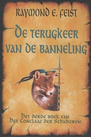 De terugkeer van de banneling by Raymond E. Feist, Richard Heufkens