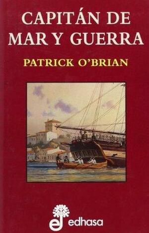 Capitán de mar y guerra by Patrick O'Brian