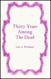 Thirty Years Among the Dead by Carl A. Wickland