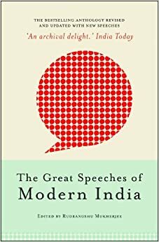 The Great Speeches of Modern India by Rudrangshu Mukherjee