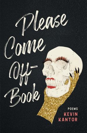 Please Come Off-Book by Kevin Kantor
