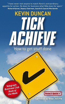 Tick Achieve: How to Get Stuff Done by Kevin Duncan