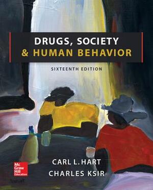 Looseleaf for Drugs, Society, and Human Behavior by Carl L. Hart, Charles J. Ksir