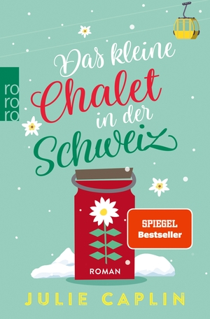 Das kleine Chalet in der Schweiz by Julie Caplin