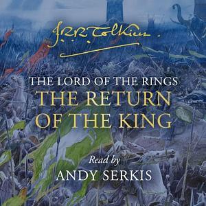 The Return of the King narrated by Andy Serkis by J.R.R. Tolkien