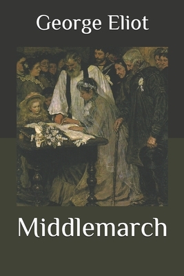 Middlemarch by George Eliot