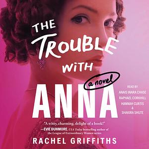 The Trouble with Anna by Rachel Griffiths