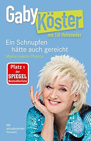 Ein Schnupfen hätte auch gereicht by Till Hoheneder, Gaby Köster