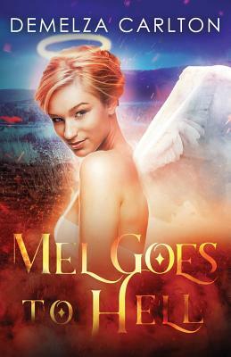 Mel Goes to Hell by Demelza Carlton