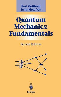 Quantum Mechanics: Fundamentals by Kurt Gottfried, Tung-Mow Yan