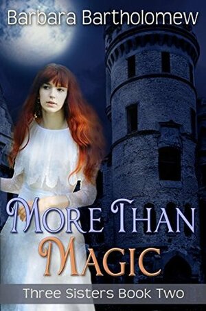 More Than Magic by Barbara Bartholomew