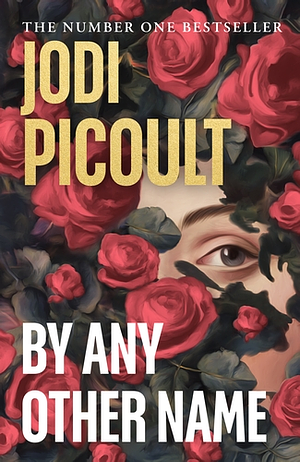 By Any Other Name by Jodi Picoult