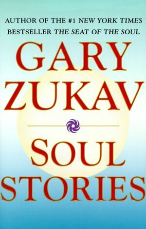 Soul Stories by Gary Zukav