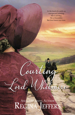 Courting Lord Whitmire: A Regency May-December Romance by Regina Jeffers