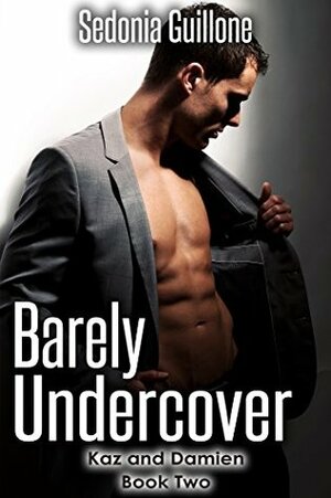 Barely Undercover by Sedonia Guillone