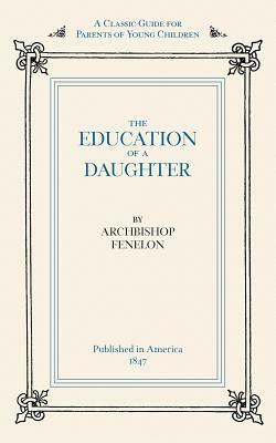 Education of a Daughter by Francois Fenelon