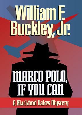 Marco Polo, If You Can by William F. Buckley Jr.