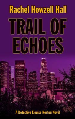 Trail of Echoes by Rachel Howzell Hall